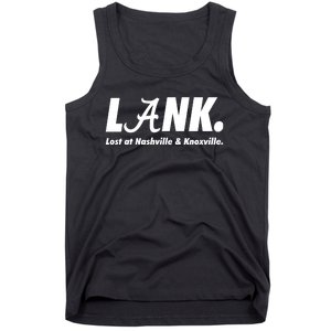 L.A.N.K. Lost At Nashville & Knoxville Tank Top