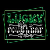 Lucky Like A Four Leaf Clover Toddler Sweatshirt