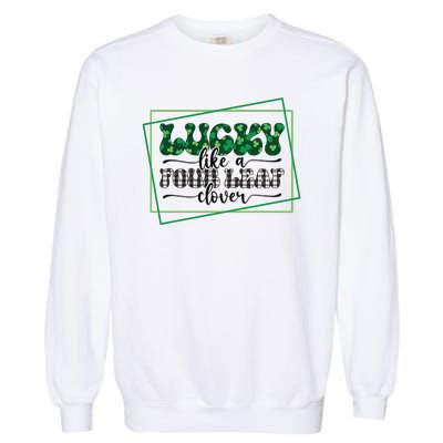 Lucky Like A Four Leaf Clover Garment-Dyed Sweatshirt