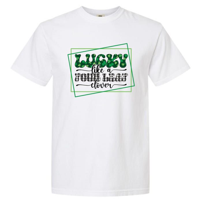 Lucky Like A Four Leaf Clover Garment-Dyed Heavyweight T-Shirt