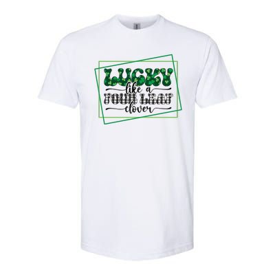 Lucky Like A Four Leaf Clover Softstyle CVC T-Shirt