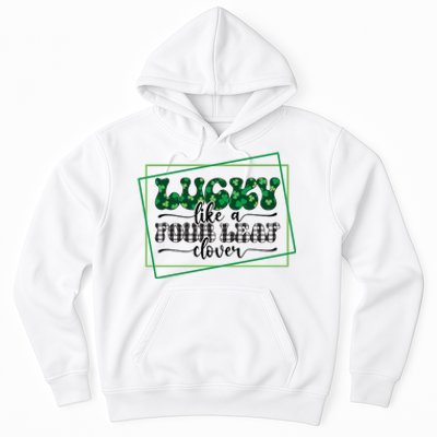 Lucky Like A Four Leaf Clover Hoodie