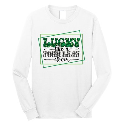 Lucky Like A Four Leaf Clover Long Sleeve Shirt