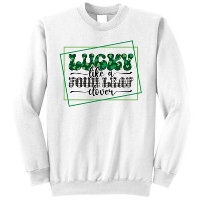 Lucky Like A Four Leaf Clover Sweatshirt