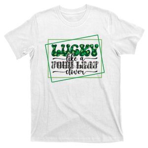 Lucky Like A Four Leaf Clover T-Shirt