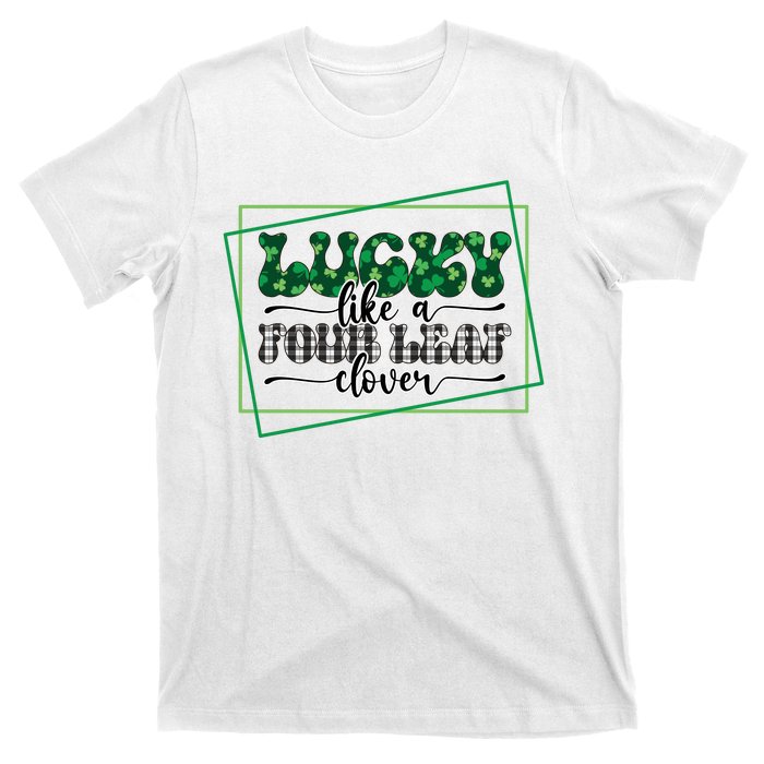 Lucky Like A Four Leaf Clover T-Shirt