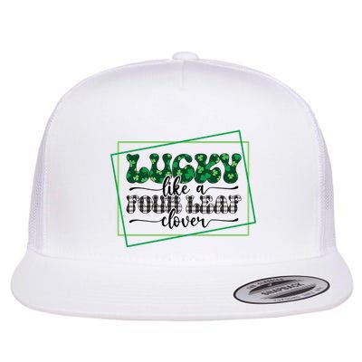 Lucky Like A Four Leaf Clover Flatbill Hat