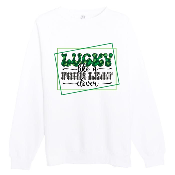 Lucky Like A Four Leaf Clover Premium Crewneck Sweatshirt