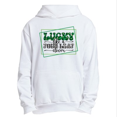 Lucky Like A Four Leaf Clover Urban Pullover Hoodie