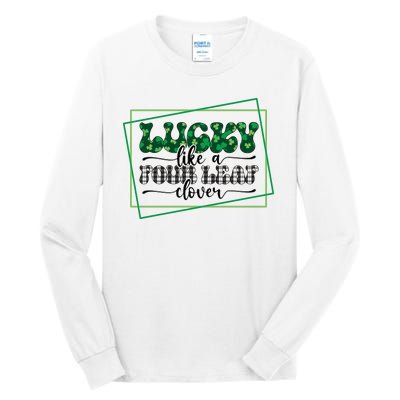 Lucky Like A Four Leaf Clover Tall Long Sleeve T-Shirt