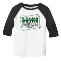 Lucky Like A Four Leaf Clover Toddler Fine Jersey T-Shirt