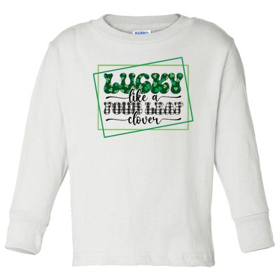 Lucky Like A Four Leaf Clover Toddler Long Sleeve Shirt