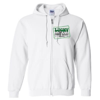 Lucky Like A Four Leaf Clover Full Zip Hoodie