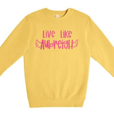 Live Like Aubreigh Gift Premium Crewneck Sweatshirt