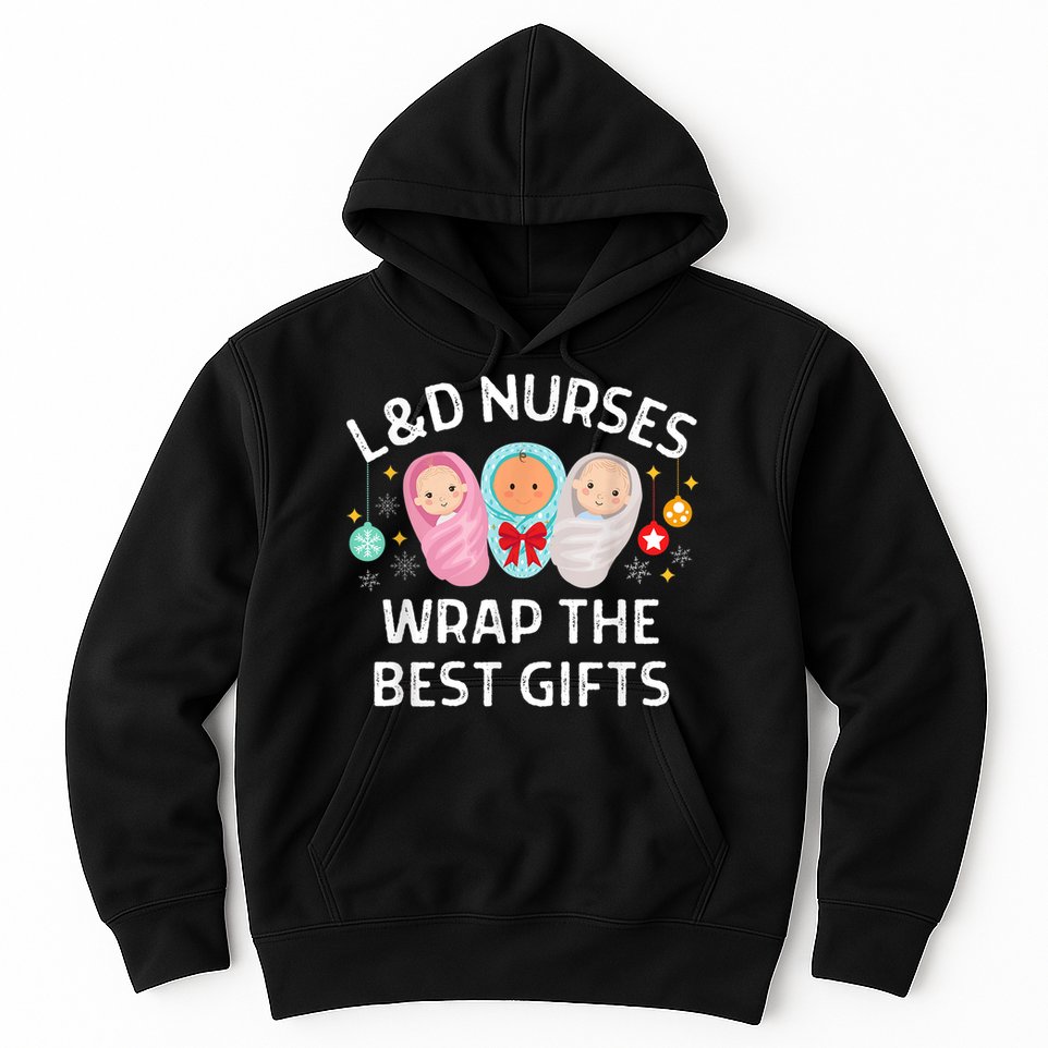 L&D Labor And Delivery Nurses Wrap The Best Gifts Christmas Hoodie
