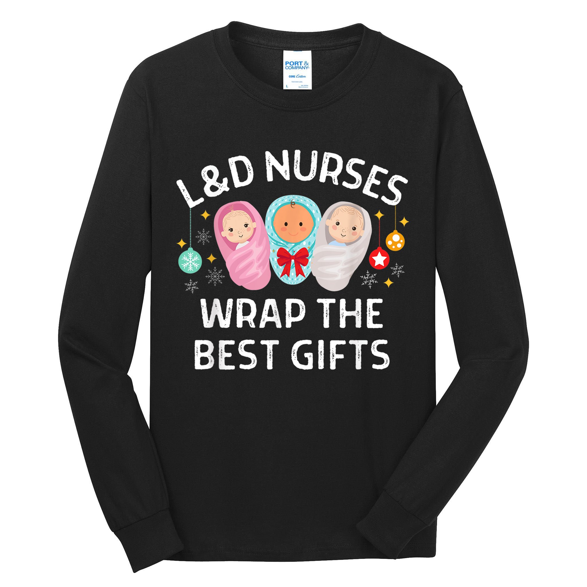 L&D Labor And Delivery Nurses Wrap The Best Gifts Christmas Tall Long Sleeve T-Shirt