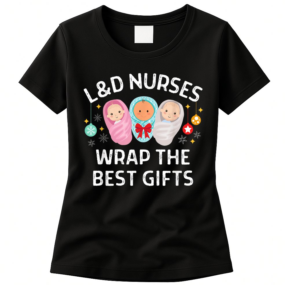 L&D Labor And Delivery Nurses Wrap The Best Gifts Christmas Womens T-Shirt