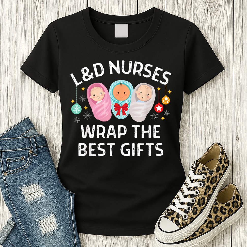 L&D Labor And Delivery Nurses Wrap The Best Gifts Christmas Womens T-Shirt