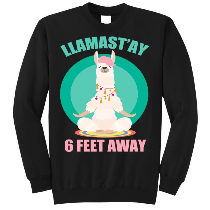 Llamast'ay 6 Feet Away Funny Social Distancing Sweatshirt