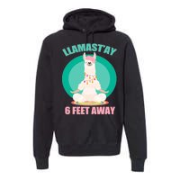 Llamast'ay 6 Feet Away Funny Social Distancing Premium Hoodie