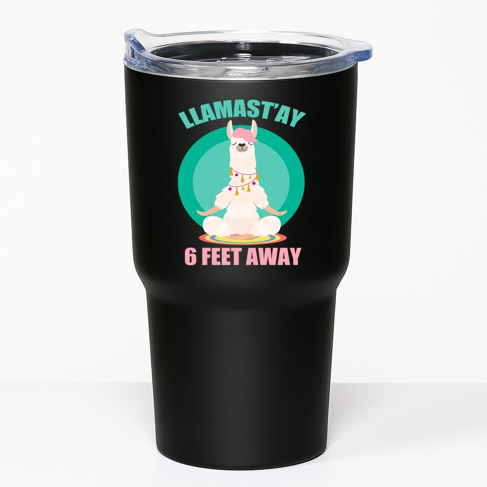 Llamast'ay 6 Feet Away Funny Social Distancing Tumbler