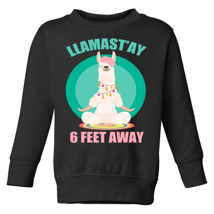 Llamast'ay 6 Feet Away Funny Social Distancing Toddler Sweatshirt