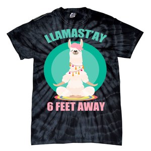 Llamast'ay 6 Feet Away Funny Social Distancing Tie-Dye T-Shirt