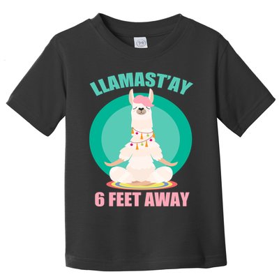 Llamast'ay 6 Feet Away Funny Social Distancing Toddler T-Shirt