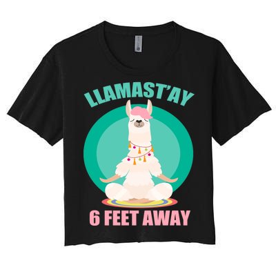 Llamast'ay 6 Feet Away Funny Social Distancing Women's Crop Top Tee