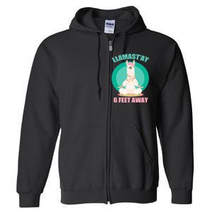 Llamast'ay 6 Feet Away Funny Social Distancing Full Zip Hoodie