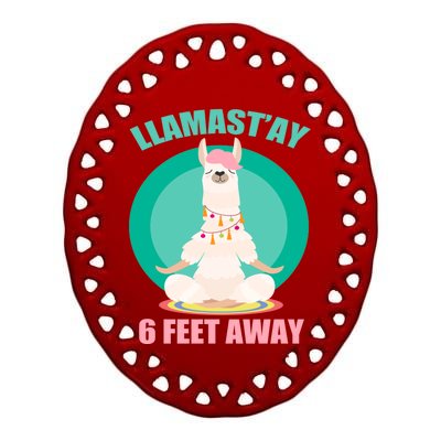 Llamast'ay 6 Feet Away Funny Social Distancing Ceramic Oval Ornament