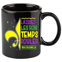 Laissez Les Bon Temps Rouler Let The Good Times Roll 11oz C Handle Ceramic Mug