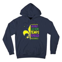 Laissez Les Bon Temps Rouler Let The Good Times Roll Hoodie