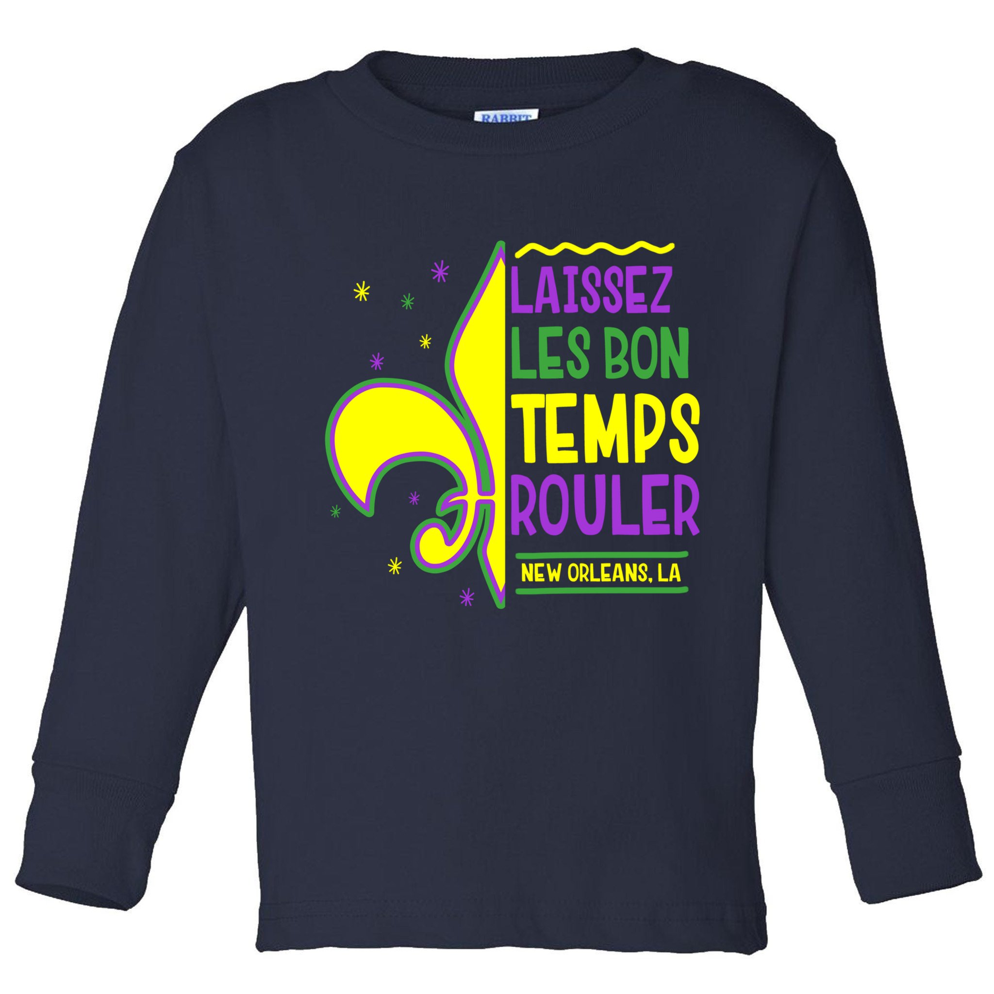 Laissez Les Bon Temps Rouler Let The Good Times Roll Toddler Long Sleeve Shirt