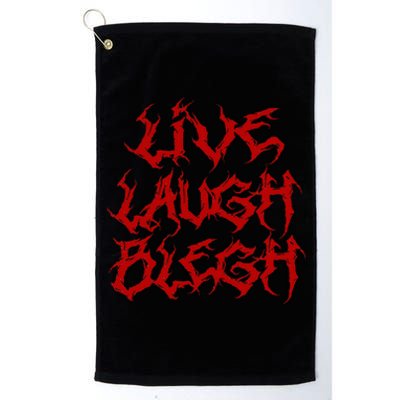 Live Laugh Blegh Funny Heavy Metal Band Parody Moshpit Platinum Collection Golf Towel