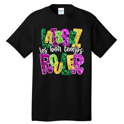 Laissez Les Bon Temps Rouler Happy Mardi Gras Fat Tuesday Tall T-Shirt