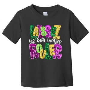 Laissez Les Bon Temps Rouler Happy Mardi Gras Fat Tuesday Toddler T-Shirt