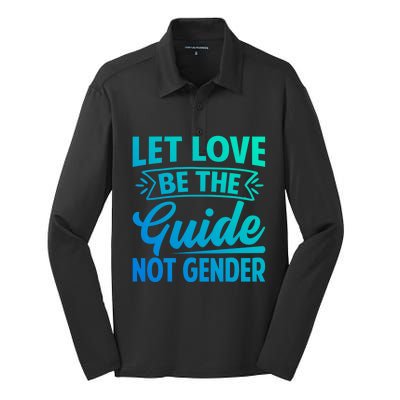 Let Love Be The Guide Not Gender Meaningful Gift Silk Touch Performance Long Sleeve Polo