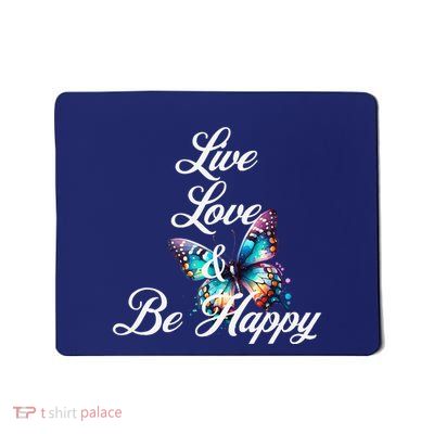 Live Love & Be Happy Mousepad