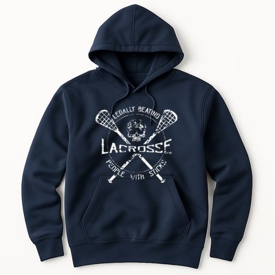 Lacrosse: Legally Beating People With Sticks Hoodie