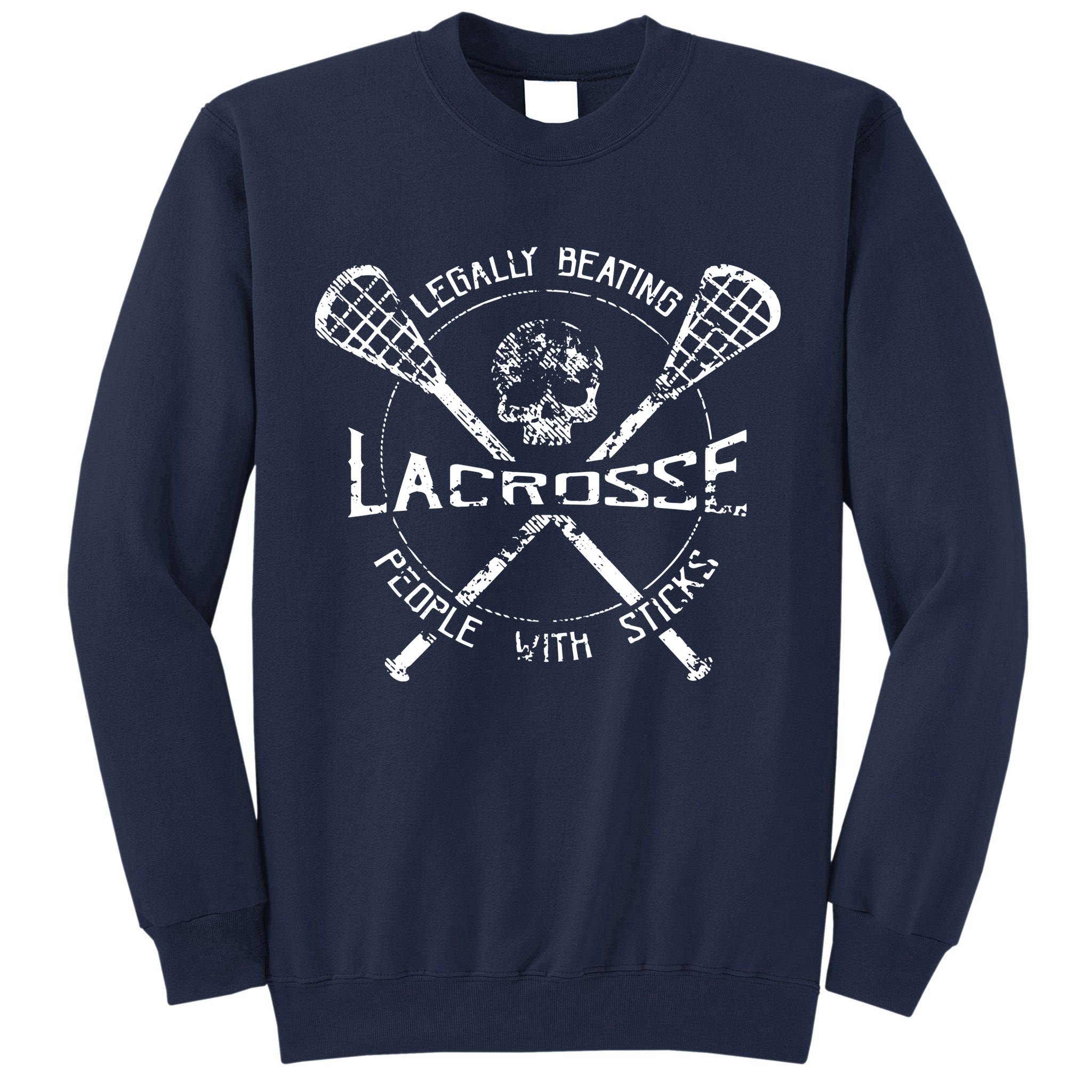 Lacrosse: Legally Beating People With Sticks Tall Sweatshirt