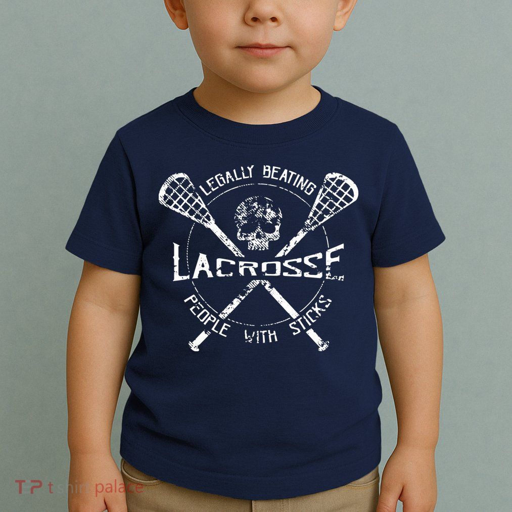Lacrosse: Legally Beating People With Sticks Toddler T-Shirt