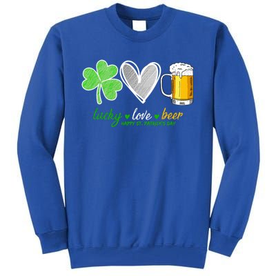 Lucky Love Beer Shamrock Happy St Patrick's Day Meaningful Gift Tall Sweatshirt