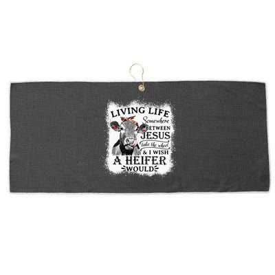 Living Life Between Jesus Take The Wheel And I Wish A Heifer Large Microfiber Waffle Golf Towel