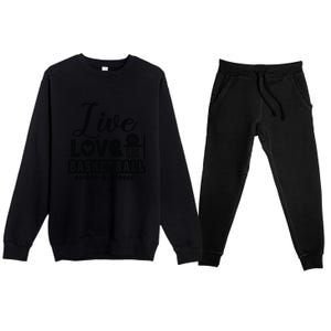 Live Love Basketball Gift For Basketball Fan Team Sport Bball Premium Crewneck Sweatsuit Set