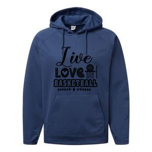 Live Love Basketball Gift For Basketball Fan Team Sport Bball Performance Fleece Hoodie