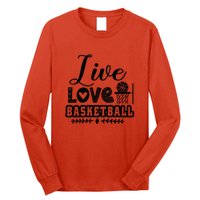 Live Love Basketball Gift For Basketball Fan Team Sport Bball Long Sleeve Shirt