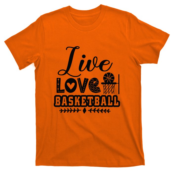 Live Love Basketball Gift For Basketball Fan Team Sport Bball T-Shirt