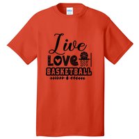 Live Love Basketball Gift For Basketball Fan Team Sport Bball Tall T-Shirt