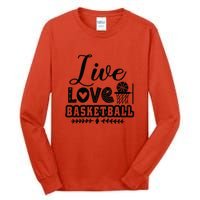 Live Love Basketball Gift For Basketball Fan Team Sport Bball Tall Long Sleeve T-Shirt